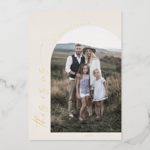 Modern Arch  Cream Foil This Is Us Photo Foil Holiday Card