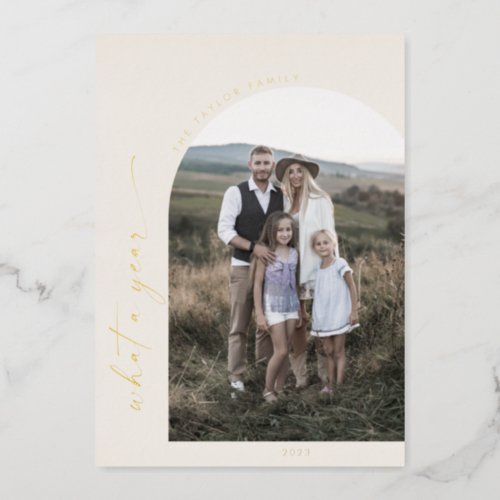Modern Arch  Cream Foil What A Year Photo Foil Holiday Card