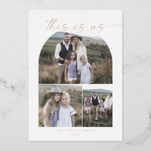 Modern Arch  Foil Photo Collage Family This Is Us Foil Holiday Card