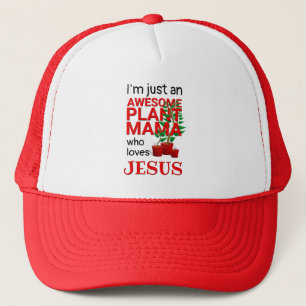 Modern AWESOME PLANT MAMA LOVES JESUS Baseball Trucker Hat