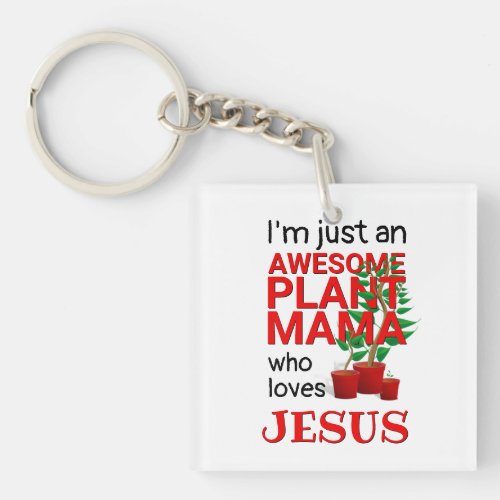 Modern AWESOME PLANT MAMA LOVES JESUS Keychain