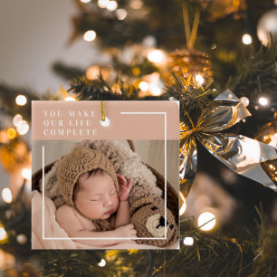 Modern Baby Photo You Make My Life Complete Gift Ceramic Ornament