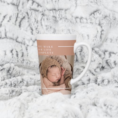 Modern Baby Photo  You Make My Life Complete Gift Latte Mug