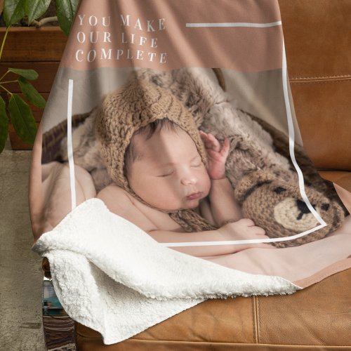 Modern Baby Photo  You Make My Life Complete Gift Sherpa Blanket