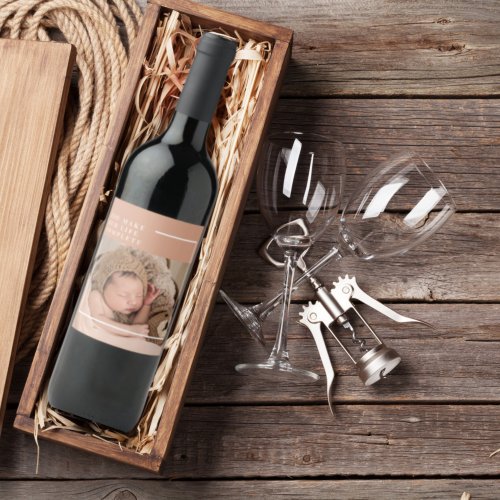Modern Baby Photo  You Make My Life Complete Gift Wine Label