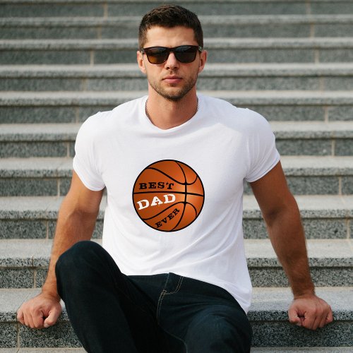 Modern Basketball Best Dad Ever Fathers Day T_Shirt