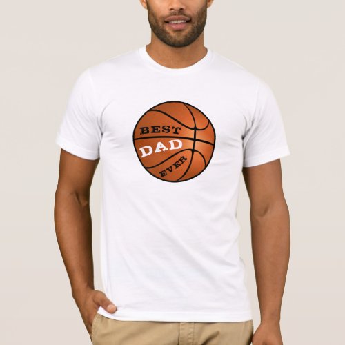 Modern Basketball Best Dad Ever Father`s Day T-Shirt - Basketball Best Dad Ever Modern Father`s Day T-Shirt. Modern design with a basketball and quote Best Dad Ever in white color on the ball. Great for the dad who loves sports, especially basketball.