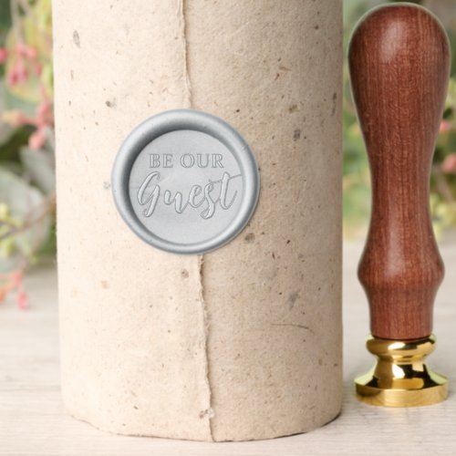 Modern BE OUR GUEST Classic Elegant Stylish Script Wax Seal Stamp