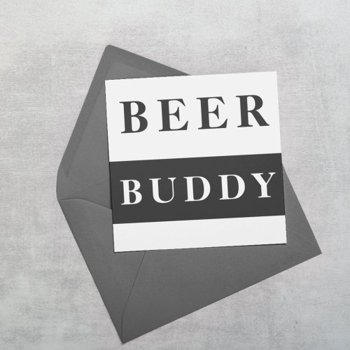 Modern Beer Buddy Black Funny Quote