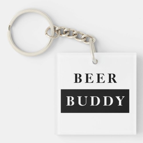 Modern Beer Buddy Black Funny Quote Keychain