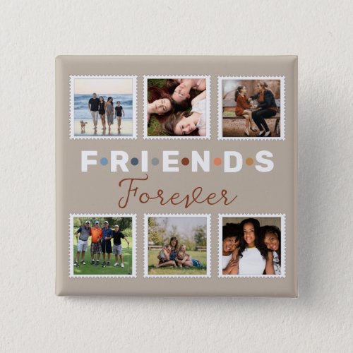 Modern Beige Friends Forever Photo Collage Button