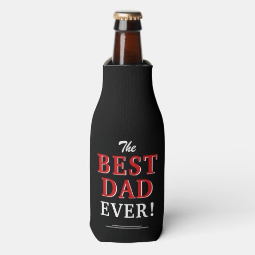 Modern Best Dad Ever Black Father`s Day Bottle Bottle Cooler - Modern Best Dad Ever Black Father`s Day Bottle Cooler. The best dad ever two photo template can cooler. The background is black and the text is a trendy white and red typography. Add your names on the backside. A perfect gift for a dad or a new dad on Father`s Day.