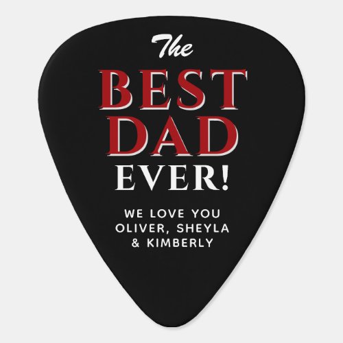 Modern Best Dad Ever Father`s Day Full Photo Guitar Pick - Modern Best Dad Ever Black Father`s Day Full Photo Guitar Pick. The best dad ever photo template guitar pick. The best dad trendy typography in white and red colors on black background - personalize with your names. On one side is a photo - insert your favorite photo. Great gift and a sweet keepsake for a dad or grandfather for Father`s Day or birthday.