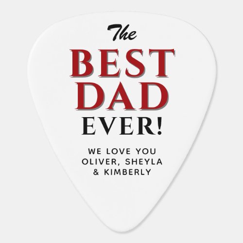 Modern Best Dad Ever Father`s Day Full Photo Guitar Pick - Modern Best Dad Ever Father`s Day Full Photo Guitar Pick. The best dad ever photo template guitar pick. The best dad trendy typography in black and red colors on white background - personalize with your names. On one side is a photo - insert your favorite photo. Great gift and a sweet keepsake for a dad or grandfather for Father`s Day or birthday.