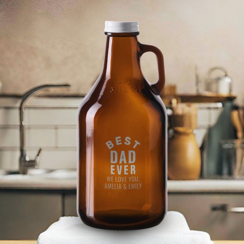 Modern Best Dad Ever Fathers Day  Growler