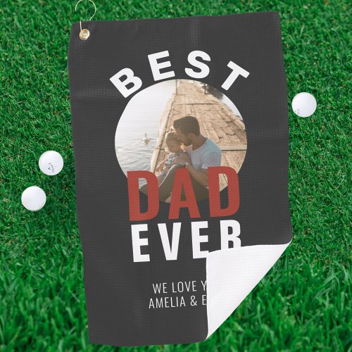 Modern Best Dad Ever Fathers Day Photo   Golf Towel