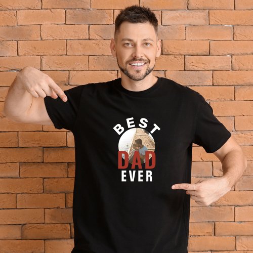 Modern Best Dad Ever Fathers Day Photo T_Shirt