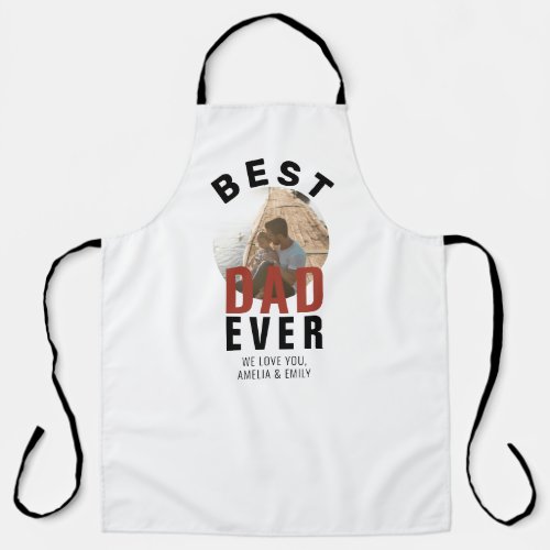 Modern Best Dad Ever Father`s Day Round Photo  Apron - Modern Best Dad Ever Father`s Day Round Photo Apron. The text is in trendy typography and the photo is in a round frame. Customize the text and add your photo. A sweet gift for a father or grandfather on Father`s Day or birthday.