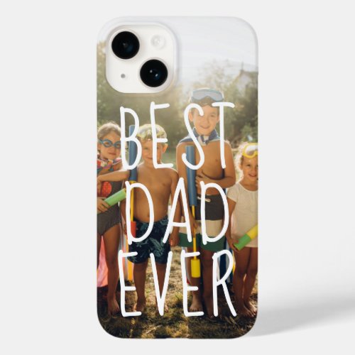 Modern Best Dad Ever Fathers Day Photo Case_Mate iPhone 14 Case