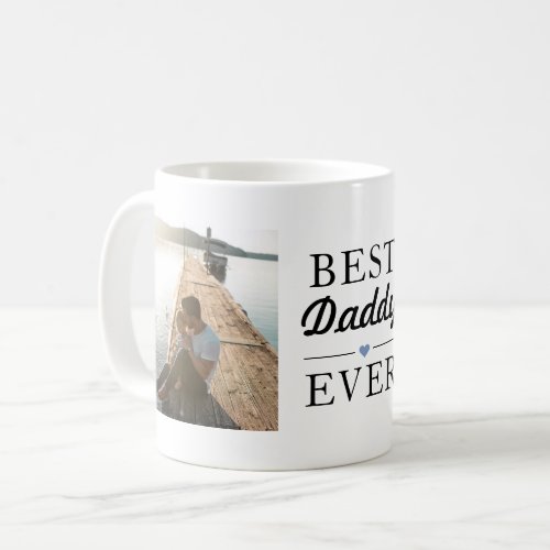 Modern Best Daddy Ever Photo Coffee Mug