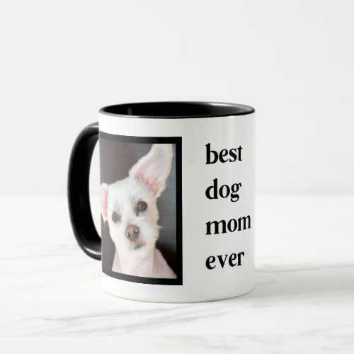 Modern Best Dog Mom Ever Quote 2 Photo Mug