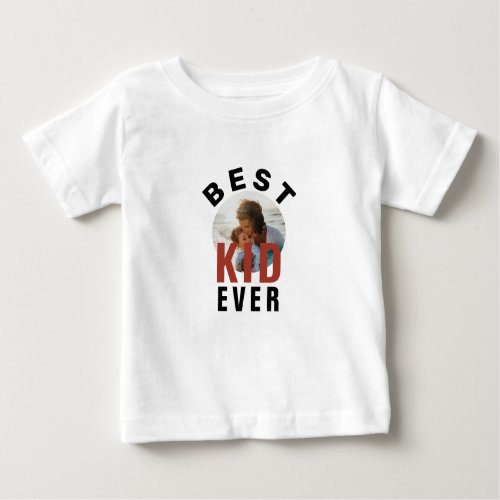 Modern Best Kid Ever Mother`s Day Photo Baby T-Shirt - Modern Best Kid Ever Mother`s Day Photo Baby T-Shirt. The text is in trendy typography and the photo is in a round frame. Customize the text and add your photo. A coordinating t-shirt for kid and mom for Mother`s Day or birthday. You can find best mom t-shirt in the collection below.