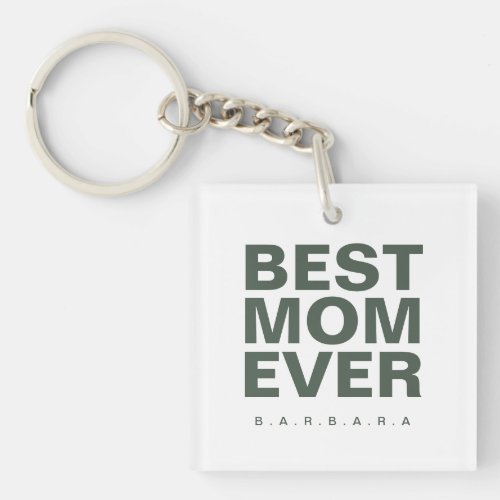 MODERN BEST MOM EVER FUNNY MOTHERS DAY MOSS GREEN KEYCHAIN