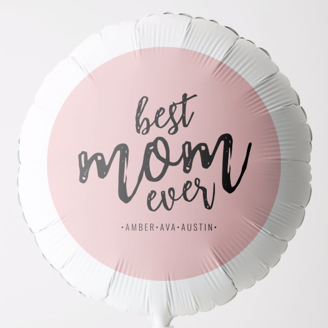 Modern Best Mom Ever Kids Name Script | Pink Balloon (Front)