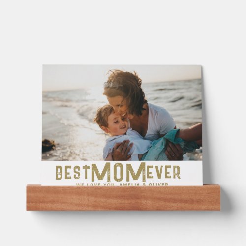 Modern Best Mom Ever Mothers Day Photo Picture Ledge