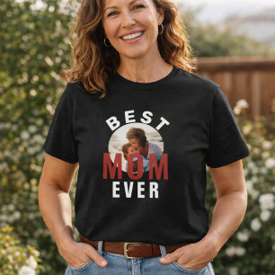 Modern Best Mom Ever Mother`s Day Photo T-Shirt