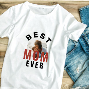 Modern Best Mom Ever Mother`s Day Photo T-Shirt