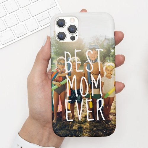 Modern Best Mom Ever Mothers Day Photo Case_Mate iPhone 14 Case