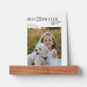 Modern Best Mom Ever Photo  Mothers Day Gifts Picture Ledge