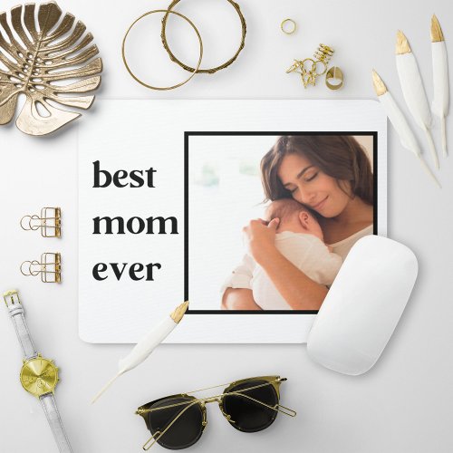Modern Best Mom Ever Quote Photo Mouse Pad