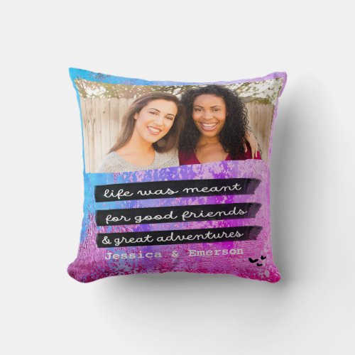 Modern BFF Photo Best Friend Besties Quote Throw Pillow