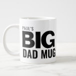 Modern Big Dad Mug Father's Day Custom Name Huge<br><div class="desc">Modern Big Dad Mug Father's Day Custom Name Huge Jumbo Mug</div>