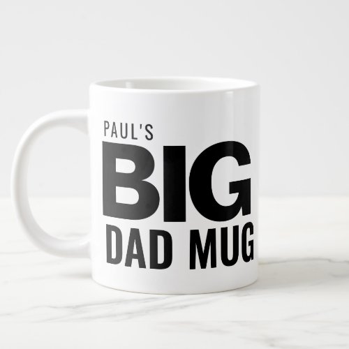Modern Big Dad Mug Fathers Day Custom Name Huge