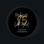 modern black and gold 85th birthday party button<br><div class="desc">Modern 85th birthday typography black and gold effect birthday party ware. Modern script text stylish elegant design. name is editable. Part of a collection.</div>