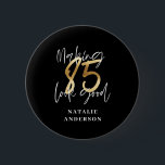 modern black and gold 85th birthday party button<br><div class="desc">Modern 85th birthday typography black and gold effect birthday party ware. Modern script text stylish elegant design. name is editable. Part of a collection.</div>