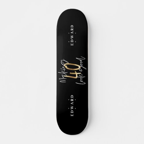 Modern black and gold typography 40th birthday skateboard