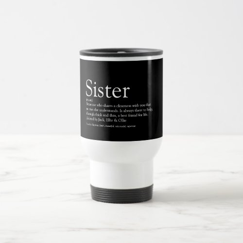 Modern Black and White Best Ever Sister Definition Travel Mug