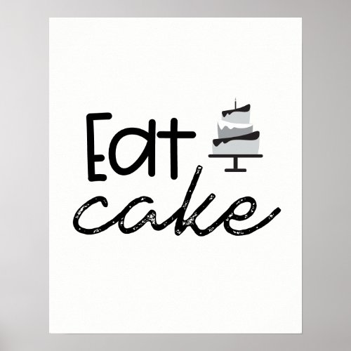 Modern black and white Illustration Eat Cake Poster