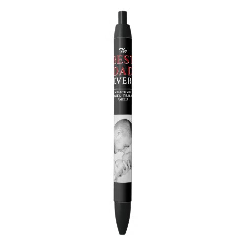Modern Black Best Dad Ever Father`s Day Photo Black Ink Pen - Modern black Best dad ever Father`s Day photo ink pen. This modern custom and personalized ink pen is a perfect gift for a dad or a new dad on a father`s day. Personalize it with your photo and names. The background is black and the text is in trendy white and red typography. You can change any text on the pen or erase it. A black and white photo goes great with this design.