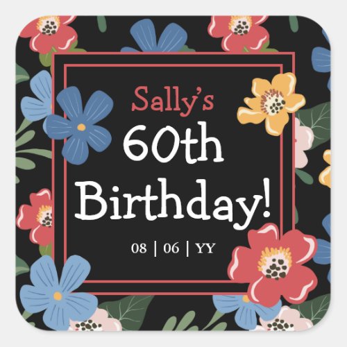 Modern Black Colorful Floral 60th Birthday Party Square Sticker