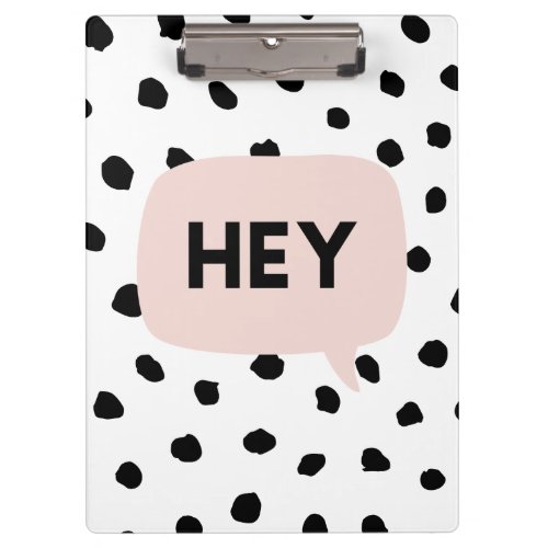 Modern Black Dots  Bubble Chat Pink With Hey Clipboard