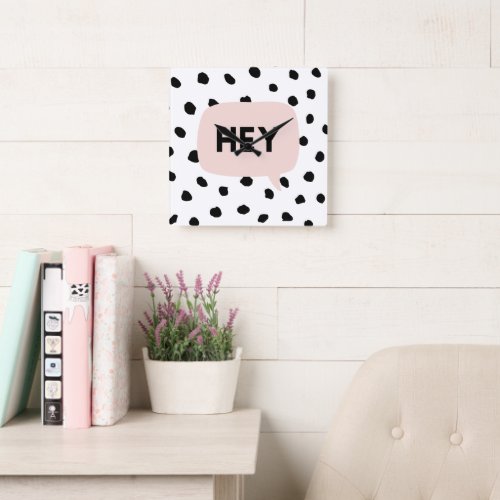 Modern Black Dots  Bubble Chat Pink With Hey Square Wall Clock