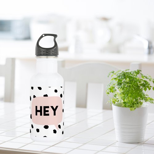 Modern Black Dots  Bubble Chat Pink With Hey Stainless Steel Water Bottle