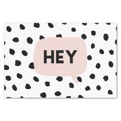 Modern Black Dots  Bubble Chat Pink With Hey Tissue Paper