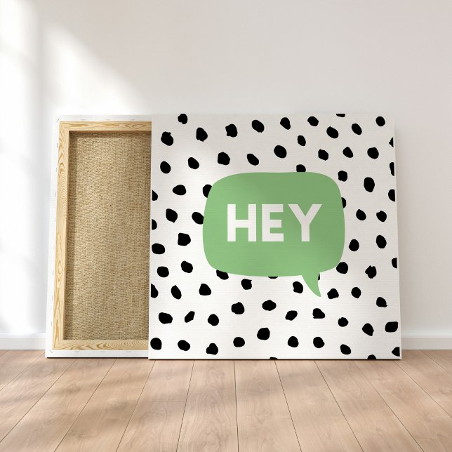 Modern Black Dots & Green Bubble Speech With Hey  Canvas Print (Creator Uploaded)