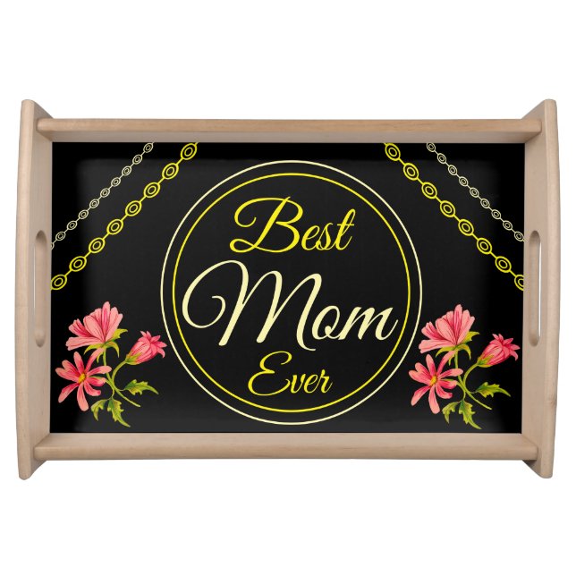 Modern Black & Gold Pink Flower Best Mom Ever  Serving Tray (Front)
